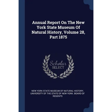 Annual Report On The New York State Museum Of Natural History, Volume 28, Part 1875