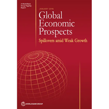Global Economic Prospects, January 2016: Spillovers Amid Weak Growth