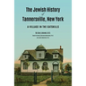 The Jewish History of Tannersville, New York: A Village in the Catskills
