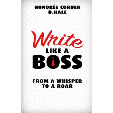 Write Like a Boss: From a Whisper to a Roar