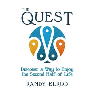 The Quest: Discover a Way to Enjoy the Second Half of Life