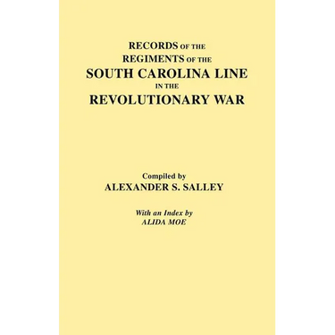 Records of the Regiments of the South Carolina Line