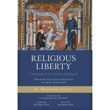 Religious Liberty (Continuity or Contradiction?): Reading Dignitatis Humanæ within Tradition