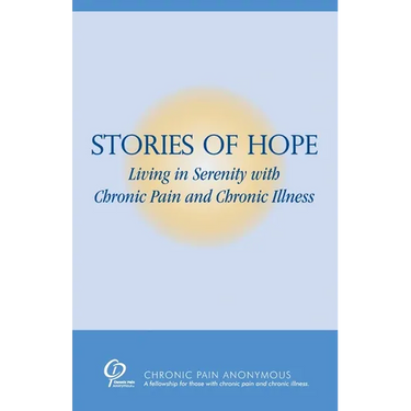 Stories of Hope: Living in Serenity with Chronic Pain and Chronic Illness