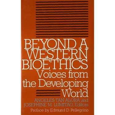 Beyond a Western Bioethics:: Voices from the Developing World