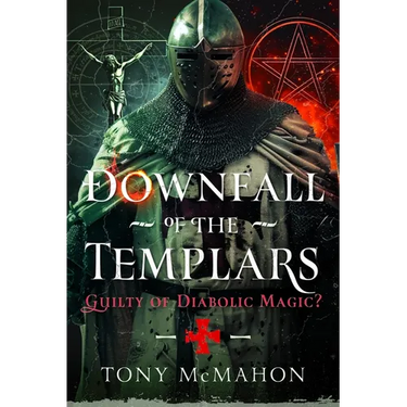 Downfall of the Templars: Guilty of Diabolic Magic?