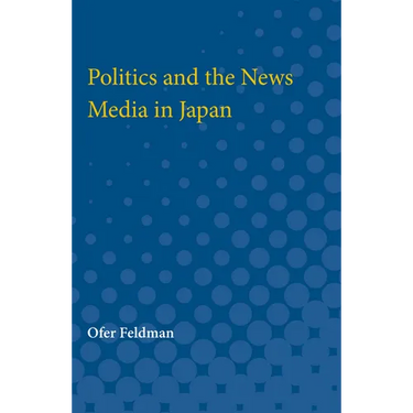 Politics and the News Media in Japan