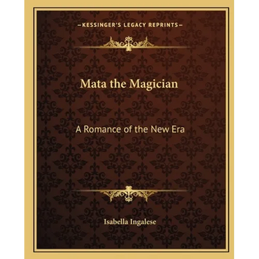 Mata the Magician: A Romance of the New Era