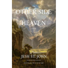The Other Side of Heaven - A Novel: From the Grey Life to Eternal Light