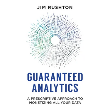Guaranteed Analytics: A Prescriptive Approach to Monetizing All Your Data