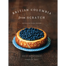 British Columbia from Scratch: Recipes for Every Season