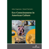 Eco-Consciousness in American Culture: Imperatives in the Age of the Anthropocene
