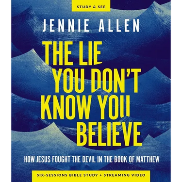 The Lie You Don't Know You Believe Bible Study Guide Plus Streaming Video: How Jesus Fought the Devil in the Book of Matthew