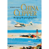 China Clipper: The Age of the Great Flying Boats