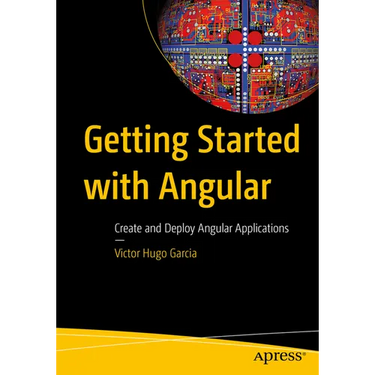 Getting Started with Angular: Create and Deploy Angular Applications