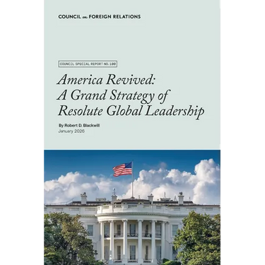 America Revived: A Grand Strategy of Resolute Global Leadership