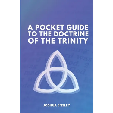 A Pocket Guide to the Doctrine of the Trinity
