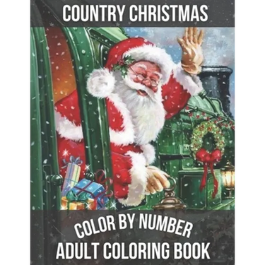 Country Christmas Color By Number Adult Coloring book: Large Print Simple and Easy Winter Season Creative Country Christmas Color By Numbers Book for