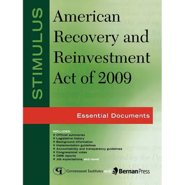 Stimulus: American Recovery and Reinvestment Act of 2009: Essential Documents