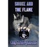 Smoke and the Flame