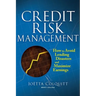 Credit Risk Management: How to Avoid Lending Disasters and Maximize Earnings