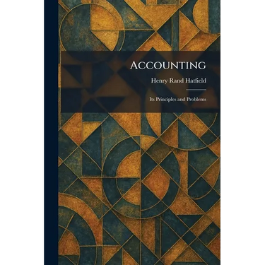 Accounting: Its Principles and Problems