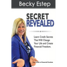 Secret Revealed: Learn Credit Secrets That Will Change Your Life and Create Financial Freedom