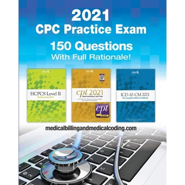CPC Practice Exam 2021: Includes 150 practice questions, answers with full rationale, exam study guide and the official proctor-to-examinee instructio