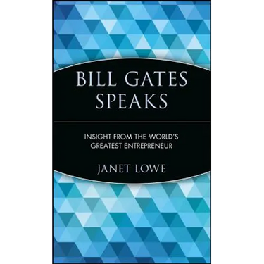 Bill Gates Speaks: Insight from the World's Greatest Entrepreneur