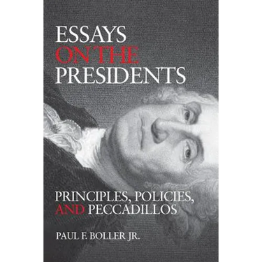 Essays on the Presidents: Principles and Politics
