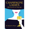 Champagne Ladies: Effervescent at Any Age
