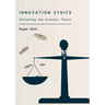 Innovation Ethics: Reframing the Investor Thesis