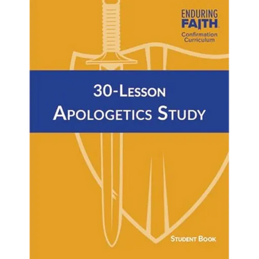30-Lesson Apologetics Study Student Book - Enduring Faith Confirmation Curriculum