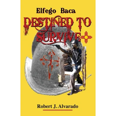 Elfego Baca Destined to Survive