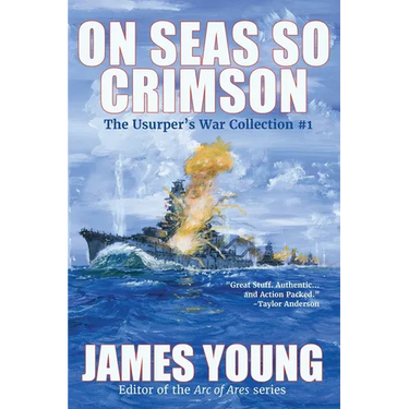 On Seas So Crimson: Usurper's War Collection No. 1