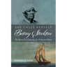 She Calls Herself Betsey Stockton: The Illustrated Odyssey of a Princeton Slave
