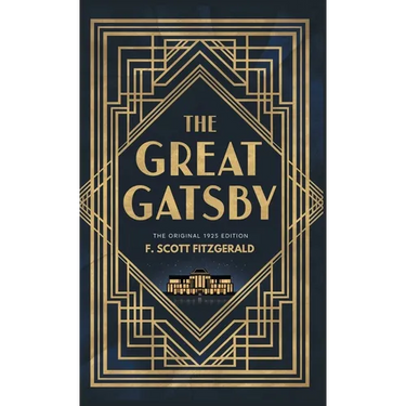 The Great Gatsby: The Original 1925 Edition (A F. Scott Fitzgerald Classic Novel)