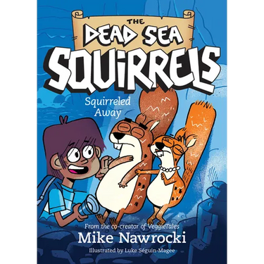 Squirreled Away: A Christian Chapter Book Filled with Laugh-Out-Loud Adventures and Biblical Lessons