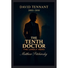 The Tenth Doctor: The Lonely Hero (David Tennant, 2005-2010)
