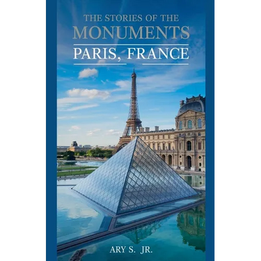 The Stories of the Monuments Paris, France