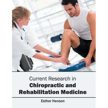 Current Research in Chiropractic and Rehabilitation Medicine