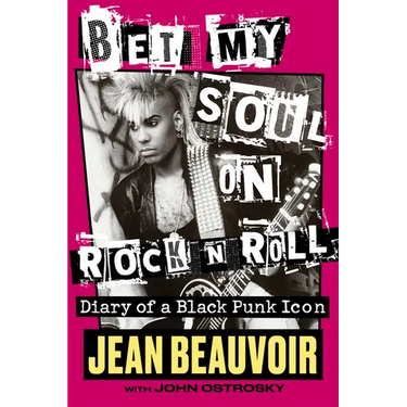 Bet My Soul on Rock 'n' Roll: Diary of a Black Punk Icon