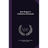 Rob Wagner's California Almanack