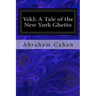 Yekl: A Tale of the New York Ghetto