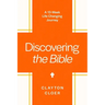 Discovering the Bible: A 13-Week Life-Changing Journey
