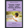 Tough Times Don't Last; Tough People Do: Memoirs of a Survivor