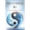 The Inevitable Ai: Art Of Growth With Generative Intelligence