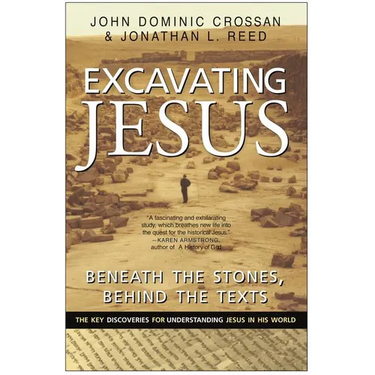 Excavating Jesus: Beneath the Stones, Behind the Texts: Revised and Updated