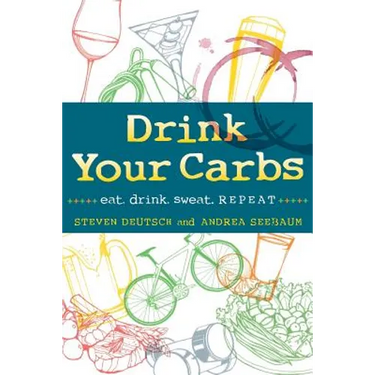 Drink Your Carbs: eat. drink. sweat. REPEAT