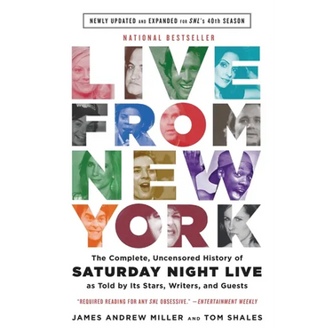 Live from New York: The Complete, Uncensored History of Saturday Night Live as Told by Its Stars, Writers, and Guests